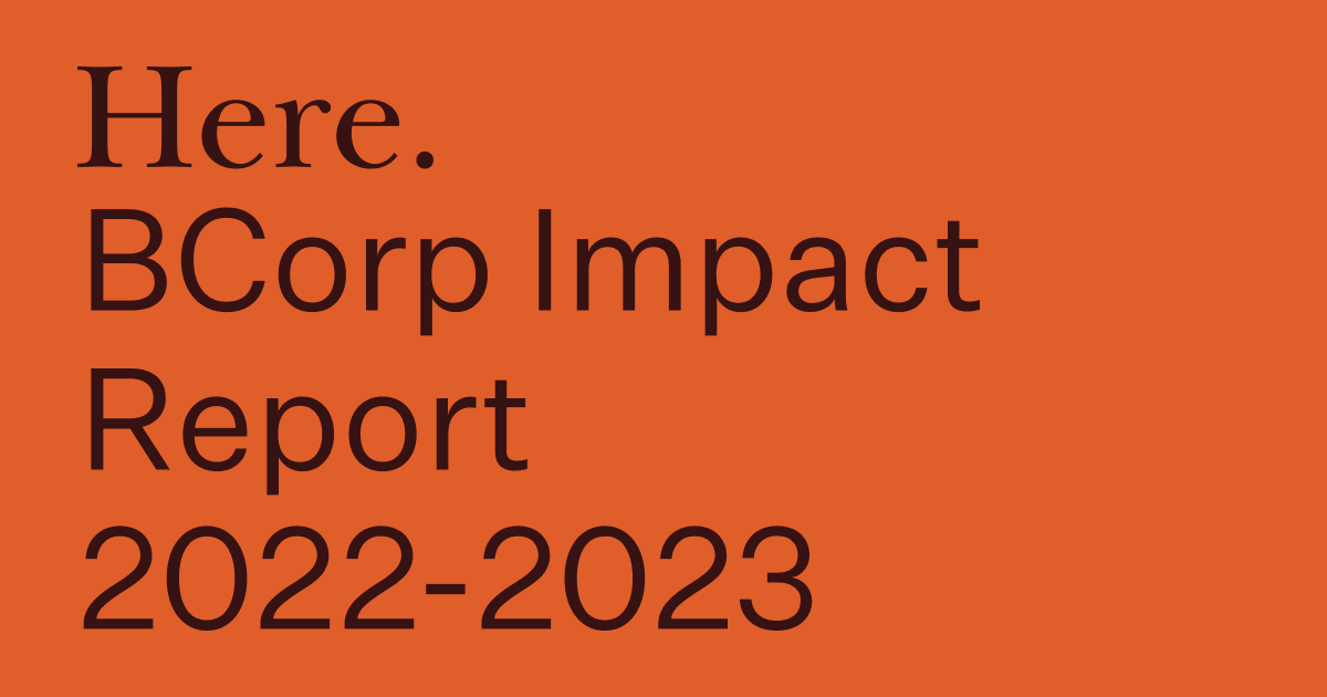 BCorp Here • BCORP Impact Report